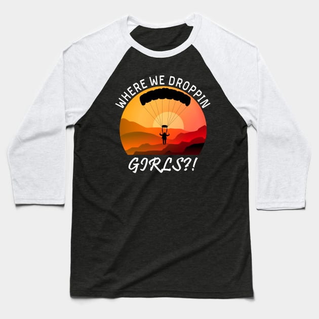 Where We Droppin Girls Baseball T-Shirt by Cool and Awesome